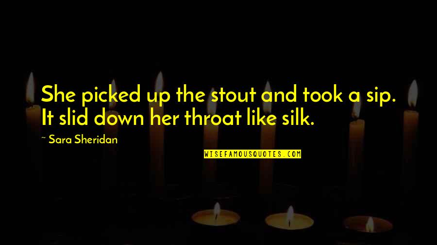 Beer Drinking Quotes By Sara Sheridan: She picked up the stout and took a