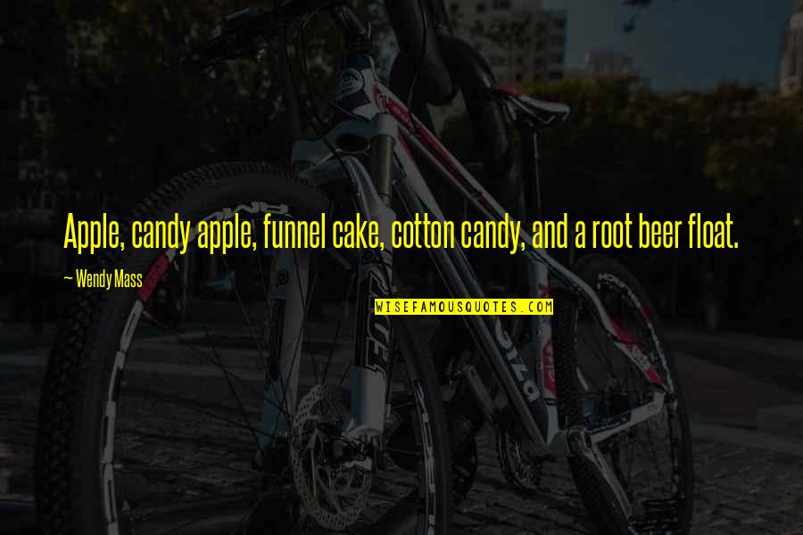 Beer Funnel Quotes By Wendy Mass: Apple, candy apple, funnel cake, cotton candy, and