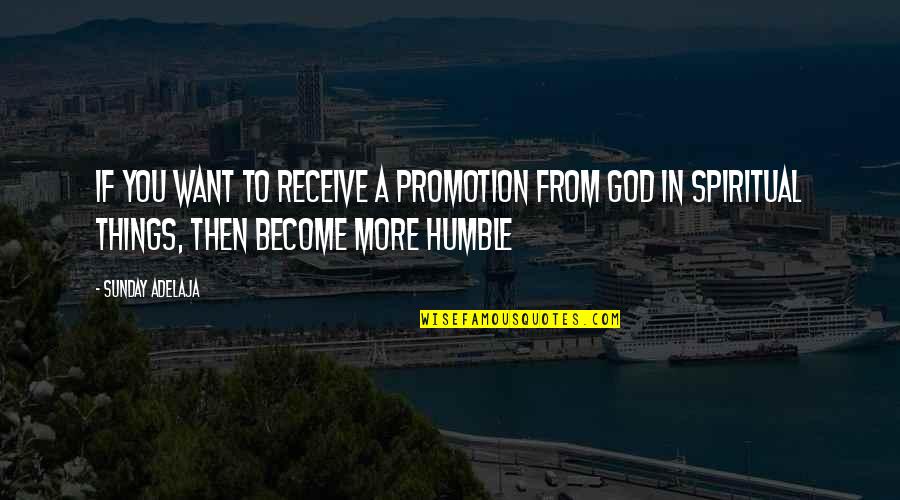 Beer Hops Quotes By Sunday Adelaja: If you want to receive a promotion from Beer Hops Quotes By Sunday Adelaja: If you want to receive a promotion from