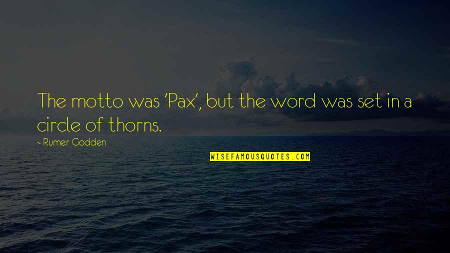 Beer On Tap Quotes By Rumer Godden: The motto was 'Pax', but the word was