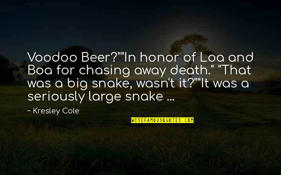 Beer Quotes By Kresley Cole: Voodoo Beer?""In honor of Loa and Boa for