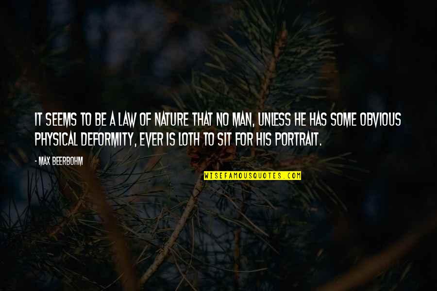 Beerbohm Quotes By Max Beerbohm: It seems to be a law of nature Beerbohm Quotes By Max Beerbohm: It seems to be a law of nature