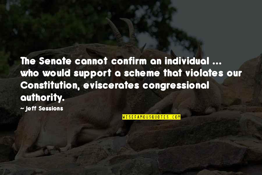 Beerfest Quote Quotes By Jeff Sessions: The Senate cannot confirm an individual ... who