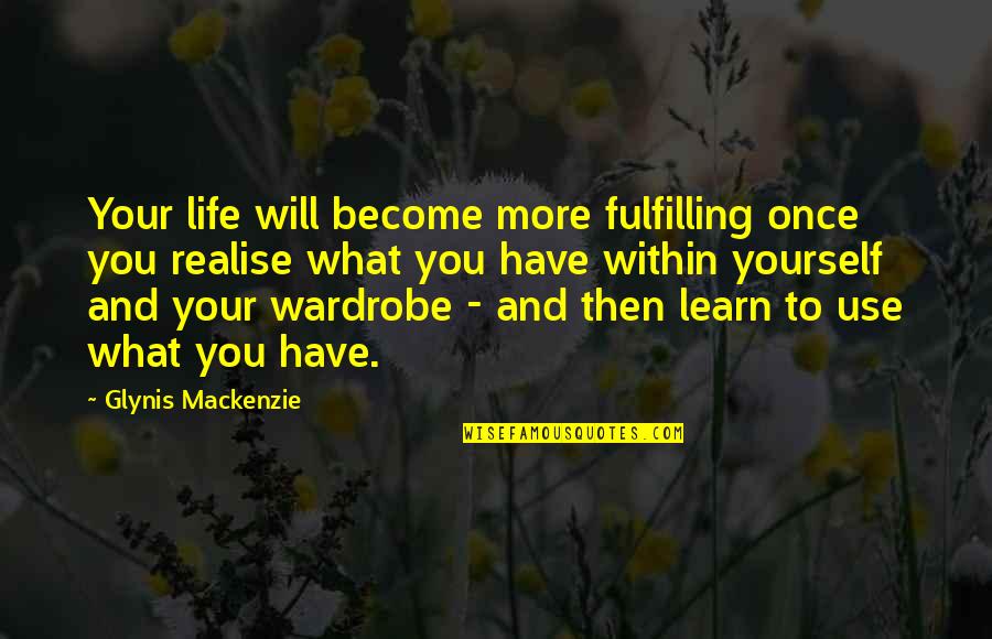 Beerfest Quotes By Glynis Mackenzie: Your life will become more fulfilling once you