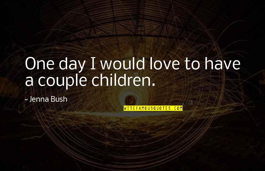 Beerier Quotes By Jenna Bush: One day I would love to have a Beerier Quotes By Jenna Bush: One day I would love to have a