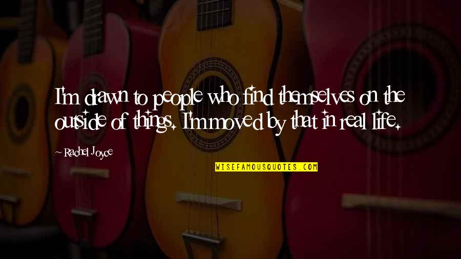 Beerier Quotes By Rachel Joyce: I'm drawn to people who find themselves on Beerier Quotes By Rachel Joyce: I'm drawn to people who find themselves on