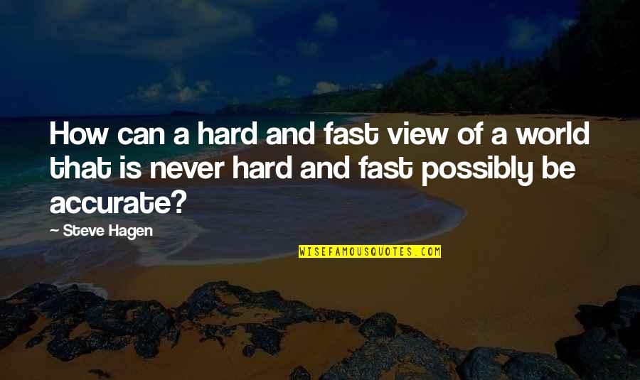 Beermann Quotes By Steve Hagen: How can a hard and fast view of Beermann Quotes By Steve Hagen: How can a hard and fast view of