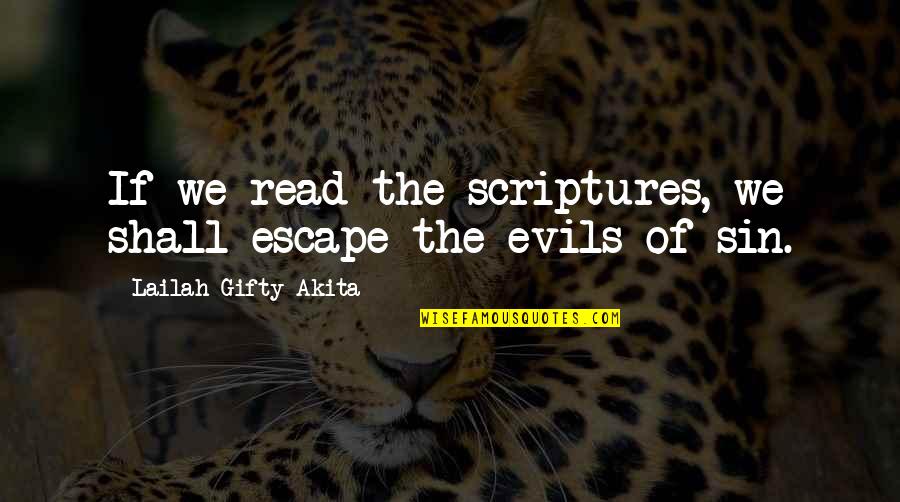 Bees Flying Quotes By Lailah Gifty Akita: If we read the scriptures, we shall escape