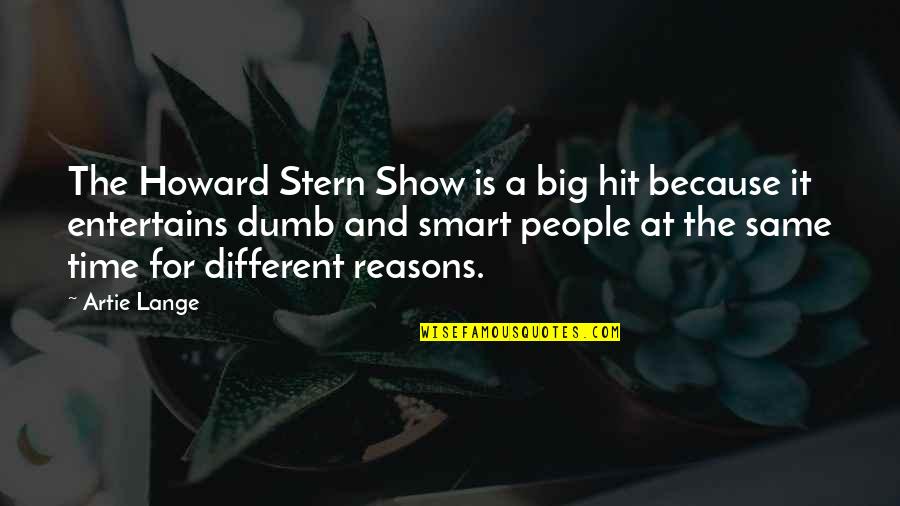 Bees Life Quotes By Artie Lange: The Howard Stern Show is a big hit