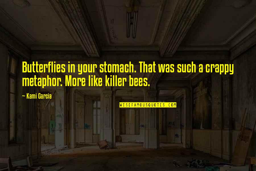 Bees Quotes By Kami Garcia: Butterflies in your stomach. That was such a