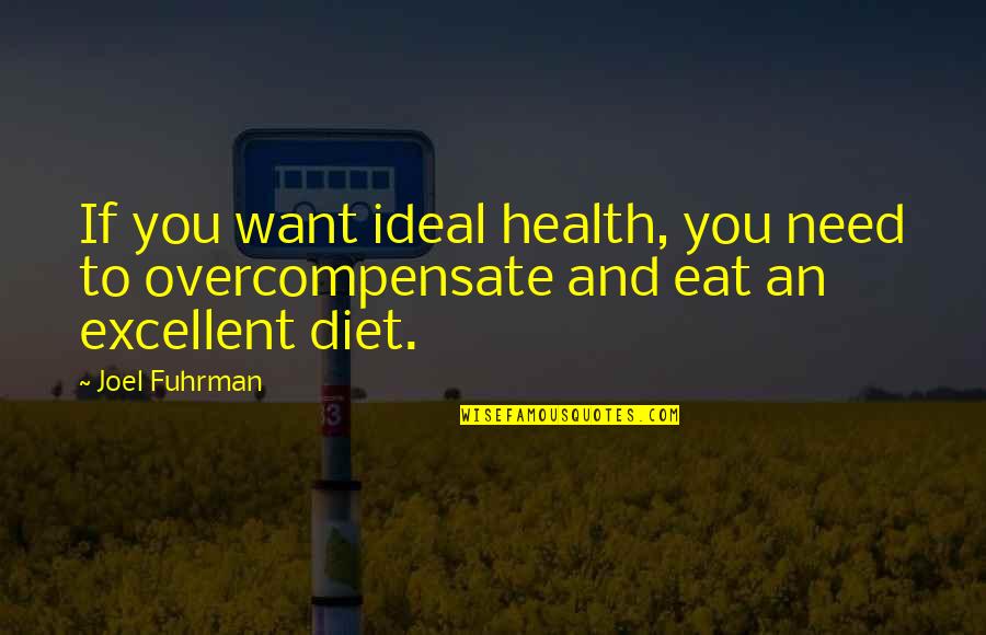 Bees Sting Quotes By Joel Fuhrman: If you want ideal health, you need to