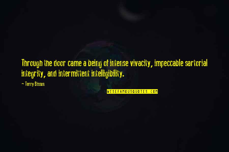 Beesley International Quotes By Terry Bisson: Through the door came a being of intense Beesley International Quotes By Terry Bisson: Through the door came a being of intense