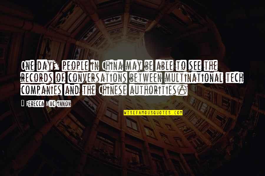 Beesly Bee Quotes By Rebecca MacKinnon: One day, people in China may be able