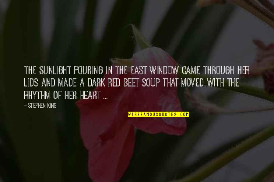 Beet Quotes By Stephen King: The sunlight pouring in the east window came
