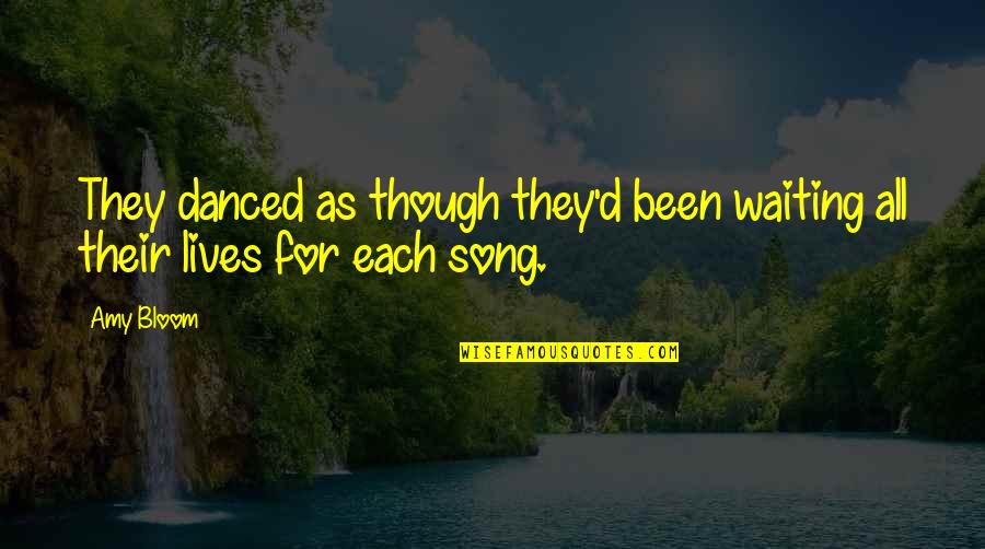 Beethoven Love Quote Quotes By Amy Bloom: They danced as though they'd been waiting all