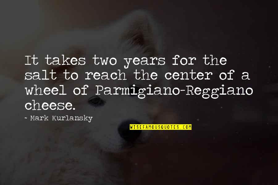 Beethoven's Ninth Symphony Quotes By Mark Kurlansky: It takes two years for the salt to