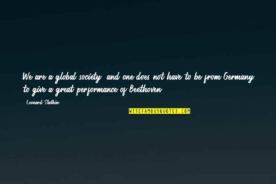Beetlejuice Green Quotes By Leonard Slatkin: We are a global society, and one does Beetlejuice Green Quotes By Leonard Slatkin: We are a global society, and one does