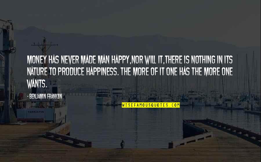 Beezley Quotes By Benjamin Franklin: Money has never made man happy,nor will it,there