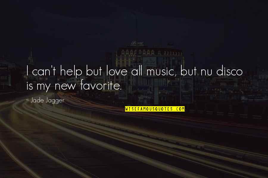 Befit Quotes By Jade Jagger: I can't help but love all music, but