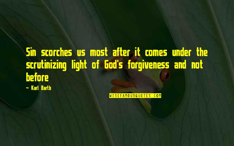Before And After Quotes By Karl Barth: Sin scorches us most after it comes under