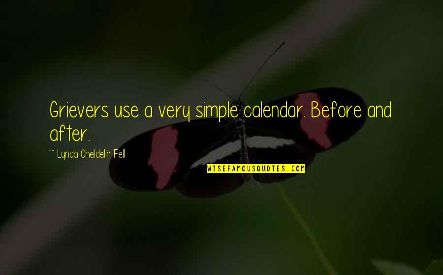 Before And After Quotes By Lynda Cheldelin Fell: Grievers use a very simple calendar. Before and