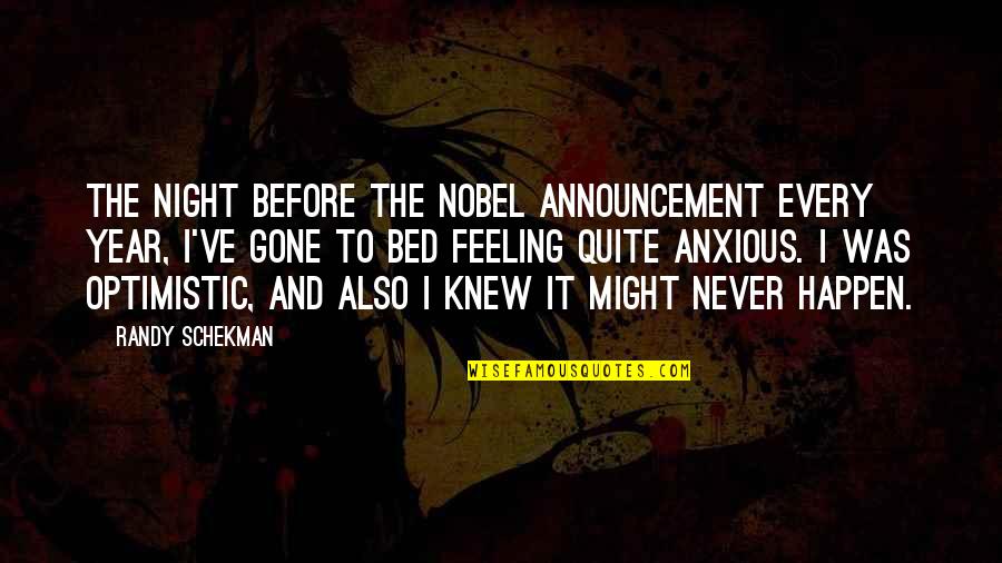 Before Bed Quotes By Randy Schekman: The night before the Nobel announcement every year,