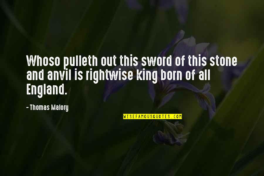 Before Guys Quotes By Thomas Malory: Whoso pulleth out this sword of this stone