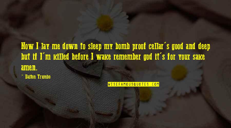 Before I Sleep Quotes By Dalton Trumbo: Now I lay me down to sleep my