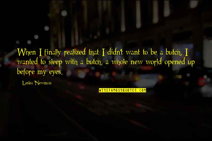 Before I Sleep Quotes By Leslea Newman: When I finally realized that I didn't want