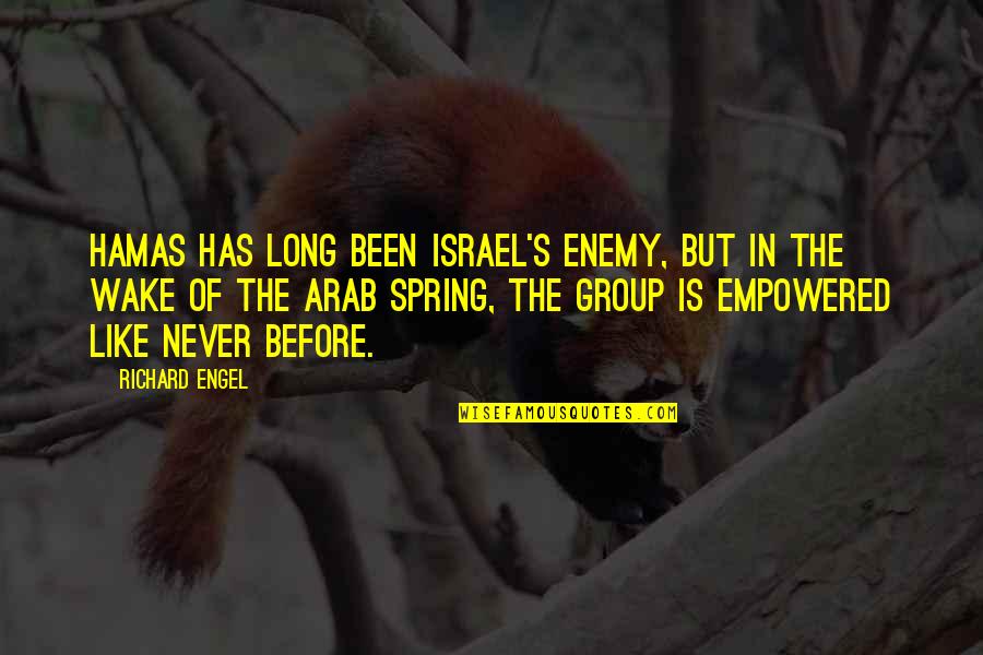 Before I Wake Quotes By Richard Engel: Hamas has long been Israel's enemy, but in