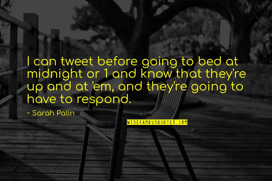 Before Midnight Quotes By Sarah Palin: I can tweet before going to bed at