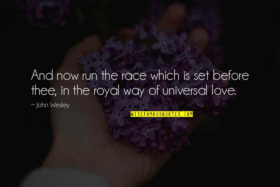 Before Now Quotes By John Wesley: And now run the race which is set