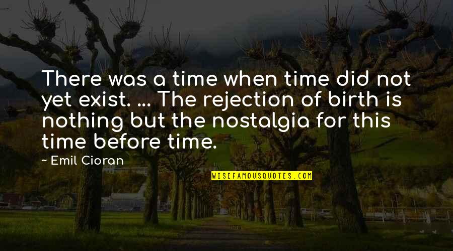 Before Quotes By Emil Cioran: There was a time when time did not