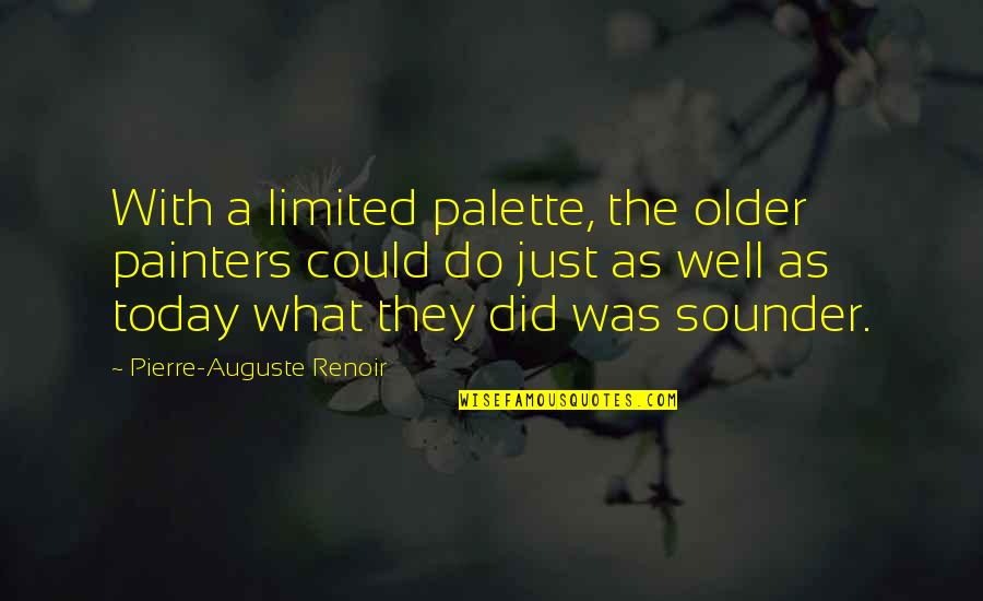 Before School Starts Quotes By Pierre-Auguste Renoir: With a limited palette, the older painters could Before School Starts Quotes By Pierre-Auguste Renoir: With a limited palette, the older painters could