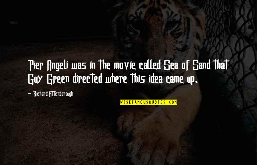 Before Summer Ends Quotes By Richard Attenborough: Pier Angeli was in the movie called Sea Before Summer Ends Quotes By Richard Attenborough: Pier Angeli was in the movie called Sea