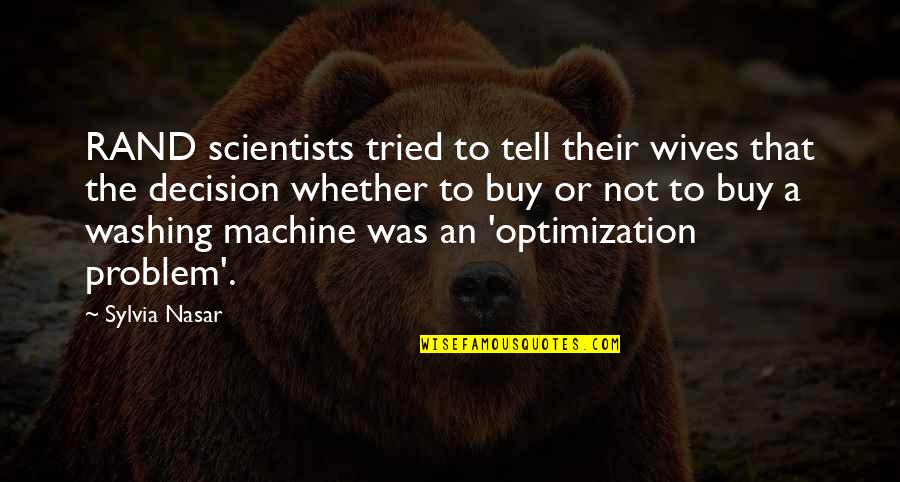 Before Sunrise After Sunset Quotes By Sylvia Nasar: RAND scientists tried to tell their wives that