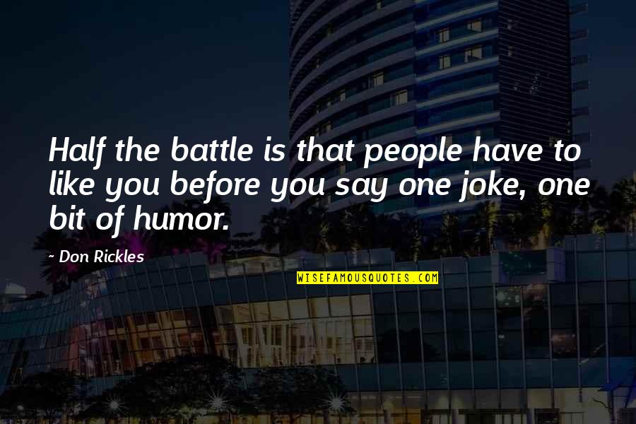 Before The Battle Quotes By Don Rickles: Half the battle is that people have to
