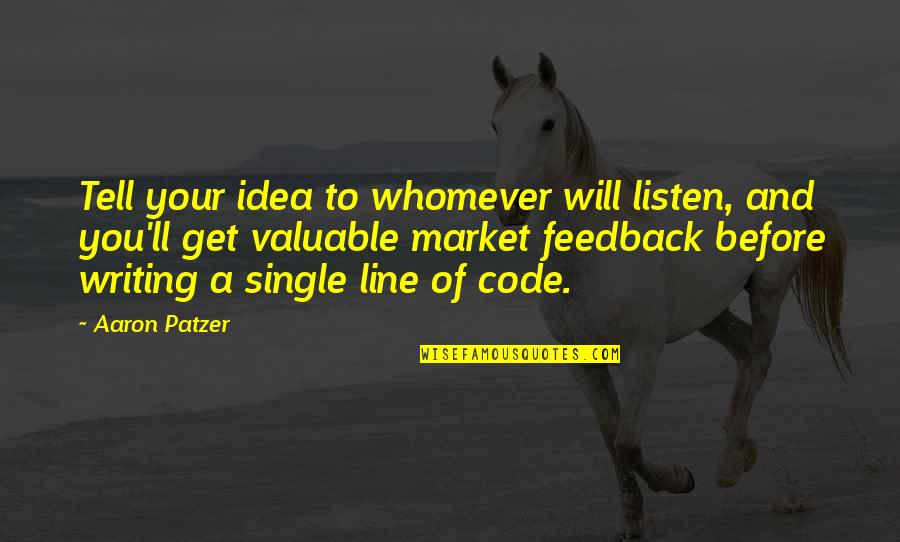 Before The Market Quotes By Aaron Patzer: Tell your idea to whomever will listen, and