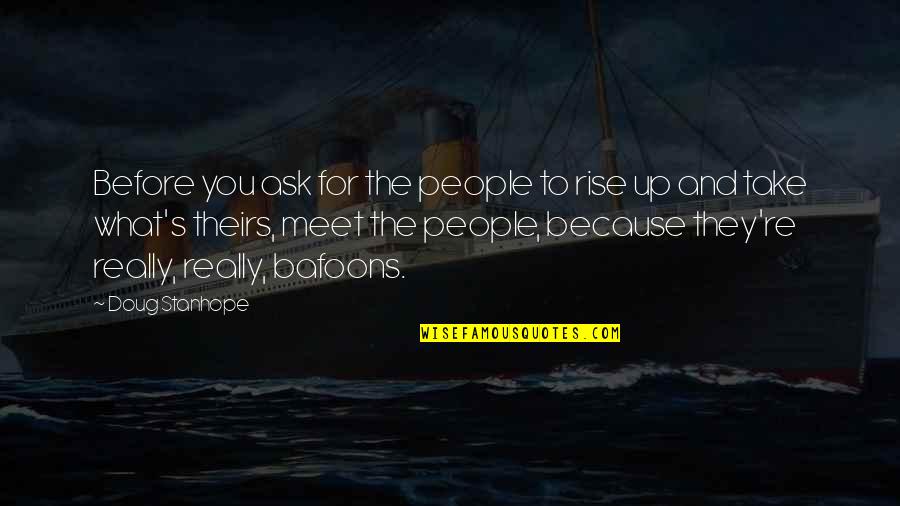 Before We Meet Quotes By Doug Stanhope: Before you ask for the people to rise