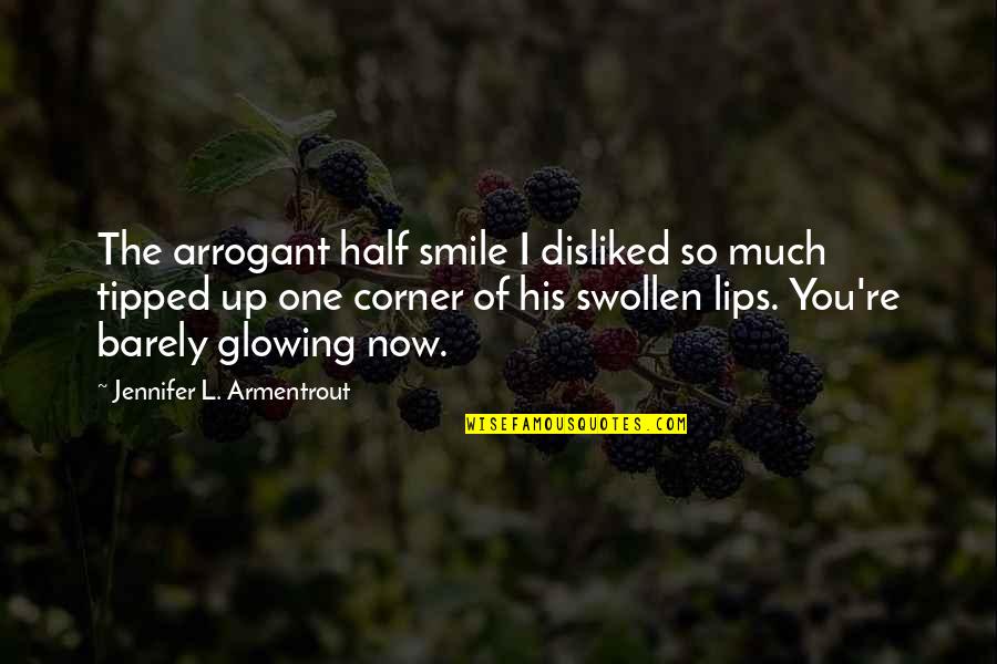 Before We Met Lucie Whitehouse Quotes By Jennifer L. Armentrout: The arrogant half smile I disliked so much