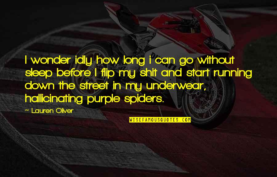 Before We Sleep Quotes By Lauren Oliver: I wonder idly how long i can go Before We Sleep Quotes By Lauren Oliver: I wonder idly how long i can go