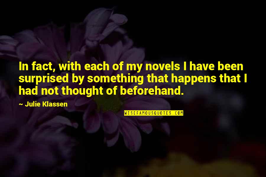 Beforehand Quotes By Julie Klassen: In fact, with each of my novels I