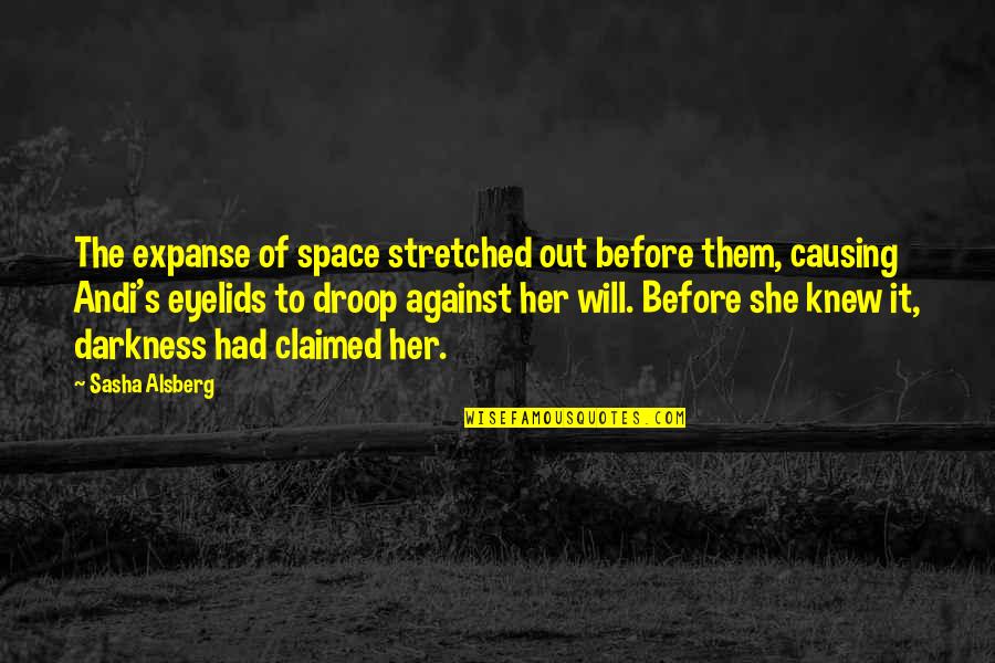 Before's Quotes By Sasha Alsberg: The expanse of space stretched out before them,