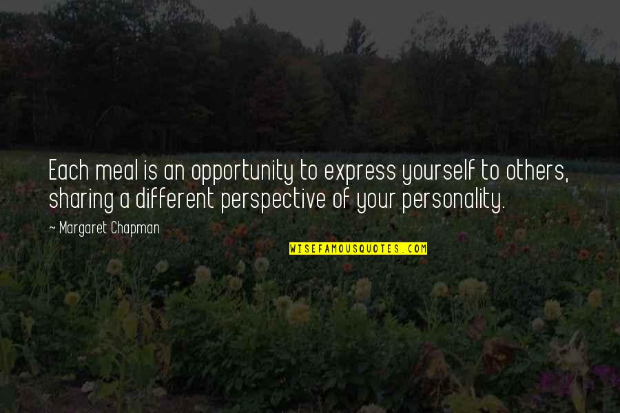 Befriends Quotes By Margaret Chapman: Each meal is an opportunity to express yourself