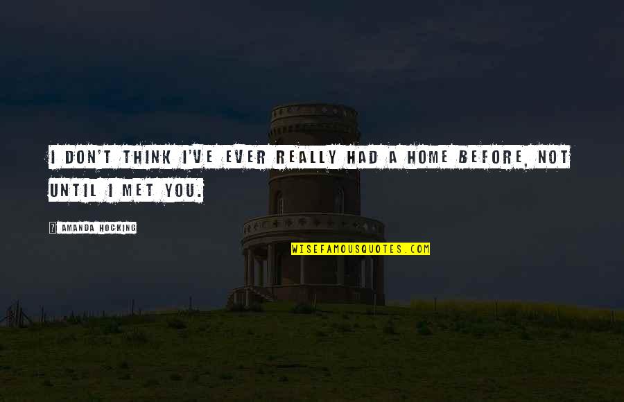 Beggar King And The Secret Of Happiness Quotes By Amanda Hocking: I don't think I've ever really had a