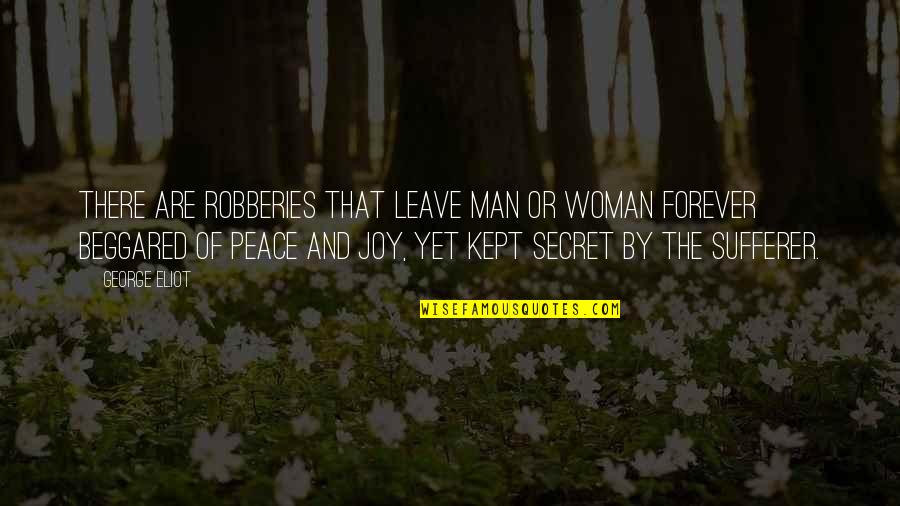 Beggared Quotes By George Eliot: There are robberies that leave man or woman