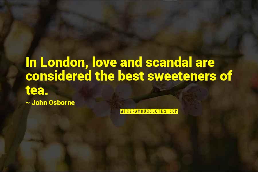 Beggins Youtube Quotes By John Osborne: In London, love and scandal are considered the