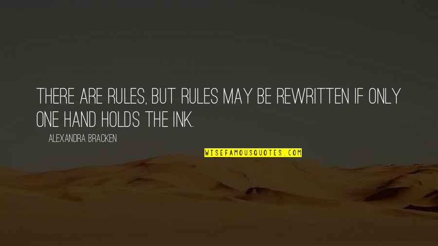Beghairat Aurat Quotes By Alexandra Bracken: There are rules, but rules may be rewritten Beghairat Aurat Quotes By Alexandra Bracken: There are rules, but rules may be rewritten