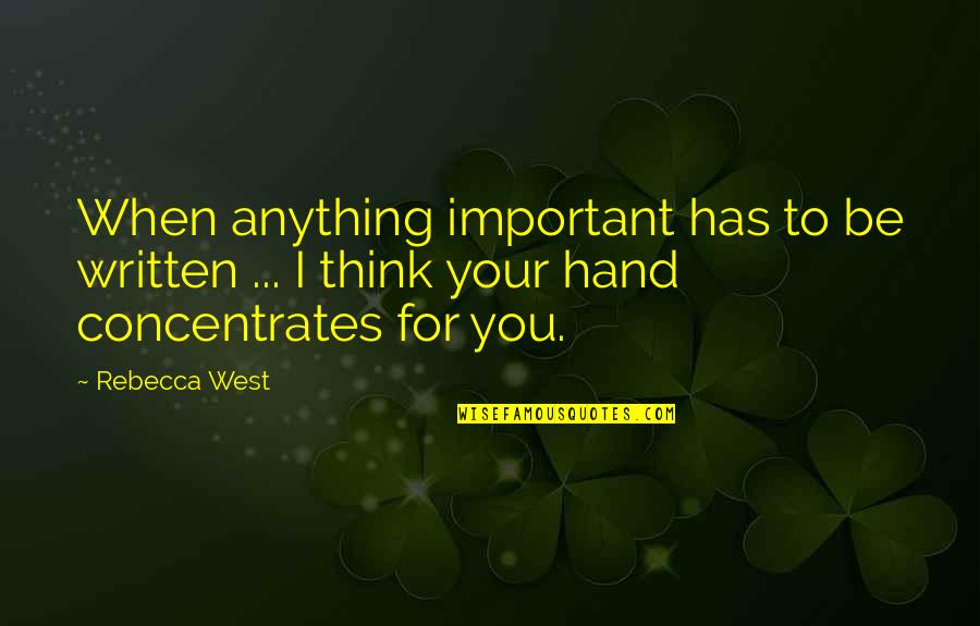 Begin And Israel Quotes By Rebecca West: When anything important has to be written ... Begin And Israel Quotes By Rebecca West: When anything important has to be written ...