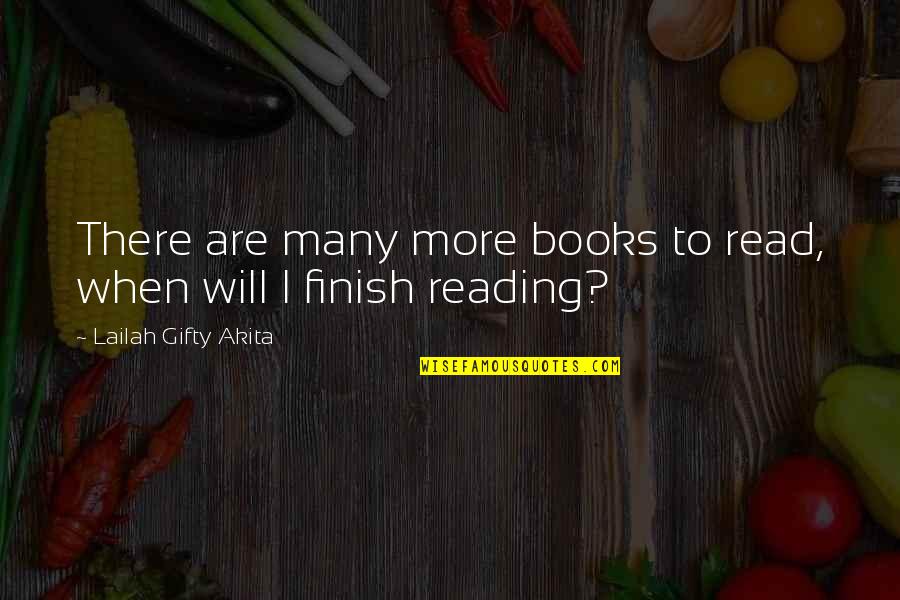Begin Anew Quotes By Lailah Gifty Akita: There are many more books to read, when